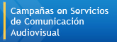 Campañas en Servicios de Comunicación Audiovisual